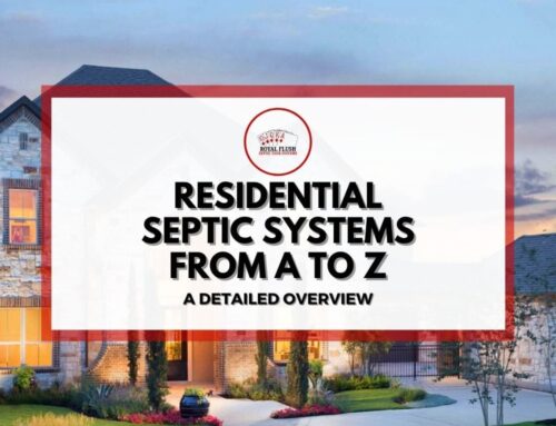 Residential Septic Systems from A to Z – Royal Flush Septics